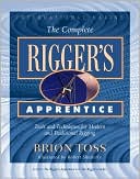 Book The Complete Rigger's Apprentice: Tools and Techniques for Modern and Traditional Rigging free