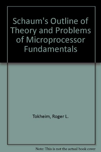 Book Schaum's outline of theory and problems of microprocessor fundamentals (Schaum's outline series) free