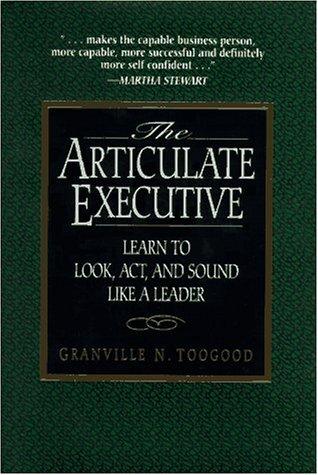 Book The Articulate Executive: Learn to Look, Act, and Sound Like a Leader free