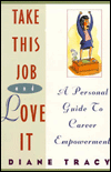Book Take This Job And Love It: A Personal Guide To Career Empowerment free