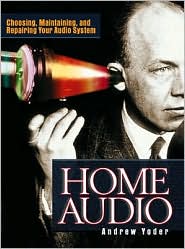 Book Home Audio: Choosing, Maintaining, and Repairing Your Audio System free