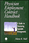 Book Physician Employment Contract Handbook : A Guide To Formulating Practice Contracts And Employment Agreements free
