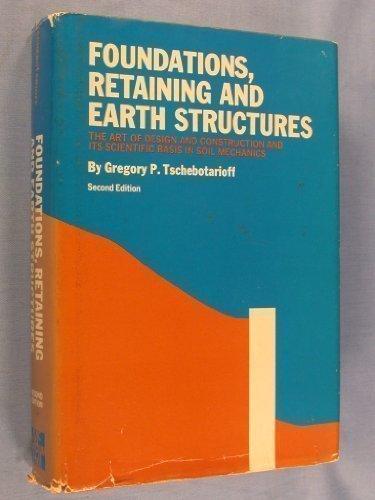 Book Foundations, Retaining and Earth Structures: The Art of Design and Construction and Its Scientific Basis in Soil Mechanics free