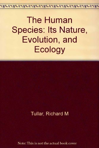 Book The Human Species: Its Nature, Evolution, and Ecology free