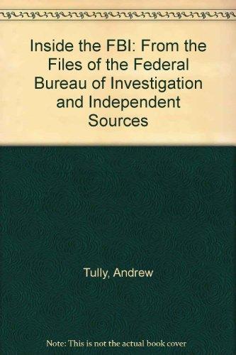 Book Inside the FBI: From the Files of the Federal Bureau of Investigation and Independent Sources free