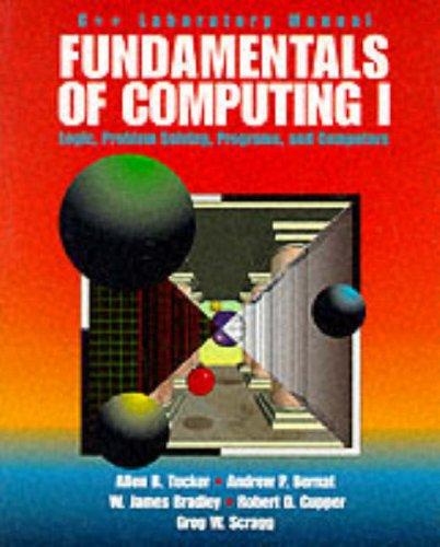 Book Fundamentals of Computing I: Lab Manual: C++ Edition: Logic, Problem-solving, Programs and Computers (Lab Manual) (Vol 1) free