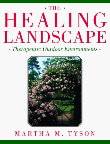 Book The Healing Landscape: Therapeutic Outdoor Environments free