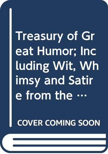 Book Treasury of Great Humor; Including Wit, Whimsy and Satire from the Remote Past to the Present. free