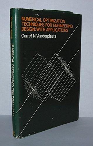 Book Numerical Optimization Techniques for Engineering Design: With Applications (MCGRAW HILL SERIES IN MECHANICAL ENGINEERING) free