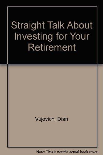 Book Straight Talk About Investing For Your Retirement free