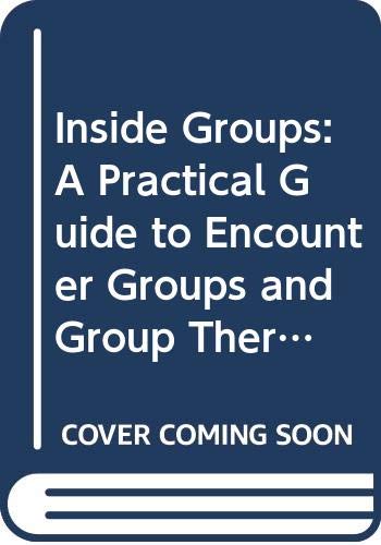 Book Inside Groups: A Practical Guide to Encounter Groups and Group Therapy free