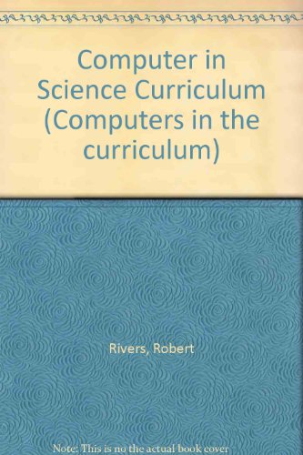 Book The Computer In The Science Curriculum (computers In The Curriculum) free
