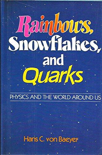 Book Rainbows, Snowflakes, and Quarks: Physics and the World Around Us free