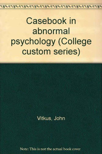 Book Casebook In Abnormal Psychology (college Custom Series) free