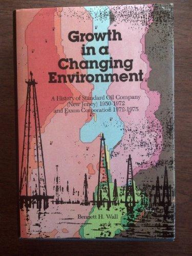 Book Growth in a Changing Environment: A History of Standard Oil Company (New Jersey) 1950-1972 and Exxon Corporation 1972-1975 free
