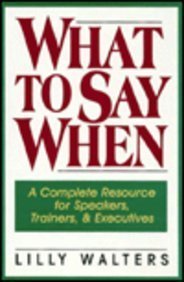 Book What To Say When: A Complete Resource For Speakers, Trainers, And Executives free