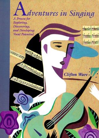 Book Adventures in Singing: A Process for Exploring, Discovering, and Developing Vocal Potential free