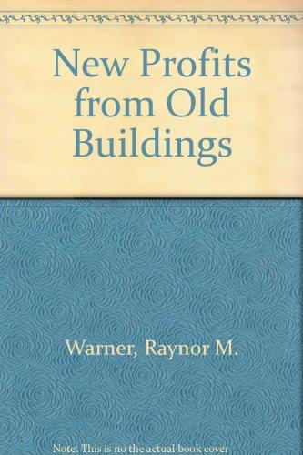 Book New Profits from Old Buildings: Private Enterprise Approaches to Making Preservation Pay free