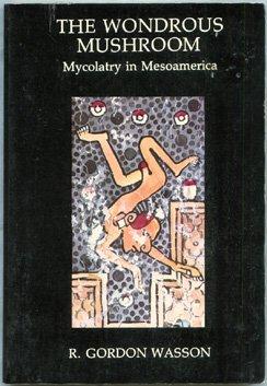 Book The Wondrous Mushroom: Mycolatry in Mesoamerica free