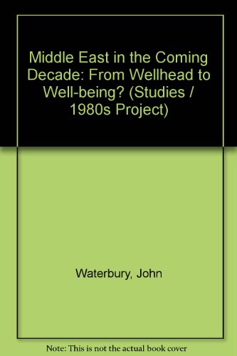 Book The Middle East In The Coming Decade: From Wellhead To Well-being? free