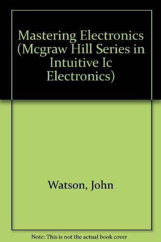 Book Mastering Electronics (MCGRAW HILL SERIES IN INTUITIVE IC ELECTRONICS) free