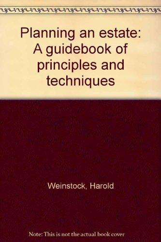 Book Planning An Estate: A Guidebook Of Principles And Techniques free