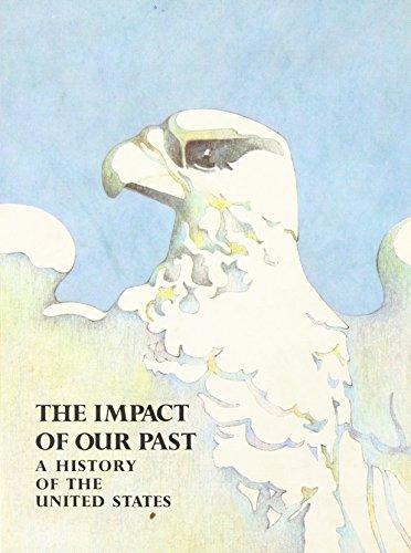 Book The Impact Of Our Past: A History Of The United States free