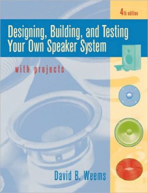 Book Designing, Building, and Testing Your Own Speaker System with Projects free