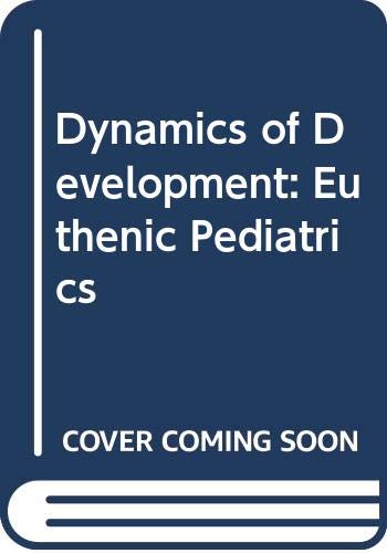 Book Dynamics Of Development; Euthenic Pediatrics free