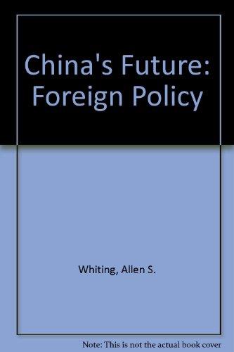 Book China's Future: Foreign Policy And Economic Development In The Post-mao Era (1980s Project/council On Foreign Relations) free