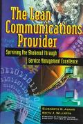 Book The Lean Communications Provider: Surviving the Shakeout through Service Management Excellence free