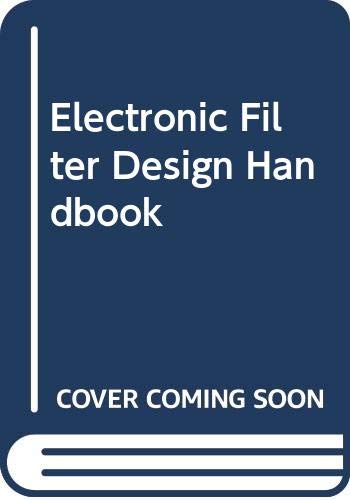 Book Electronic filter design handbook free