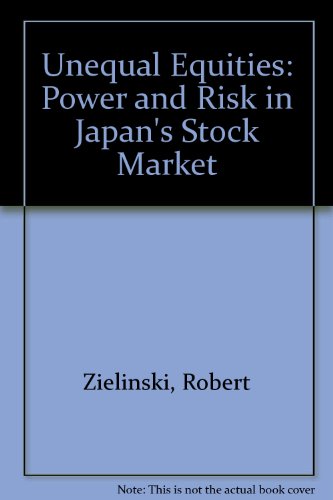 Book Unequal Equities: Power And Risk In Japan's Stock Market free