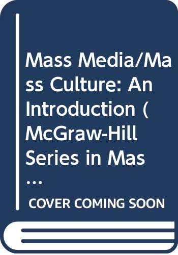 Book Mass Media/Mass Culture: An Introduction (McGraw-Hill Series in Mass Communication) free