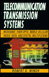 Book Telecommunication Transmission Systems: Microwave, Fiber Optic, Mobile Cellular Radio, Data, and Digital Multiplexing (McGraw-Hill Series on Telecommunications) free