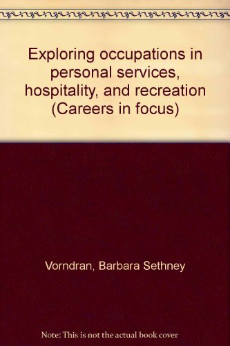 Book Exploring Occupations In Personal Services, Hospitality, And Recreation (careers In Focus) free