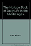 Book The Horizon Book of Daily Life in the Middle Ages free