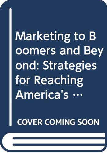 Book Marketing to Boomers and Beyond: Strategies for Reaching America's Wealthiest Market free