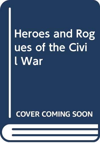 Book Heroes And Rogues Of The Civil War free