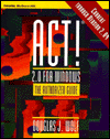 Book Act! 2.0 For Windows: The Authorized Guide, Through Version 2.04 free