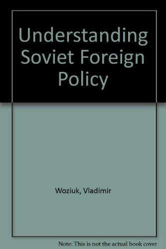 Book Understanding Soviet Foreign Policy: Readings And Documents free