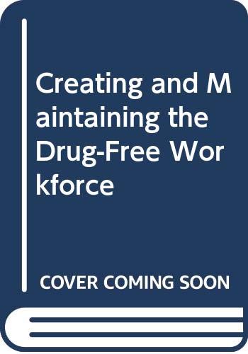 Book Creating and Maintaining the Drug-Free Workforce free