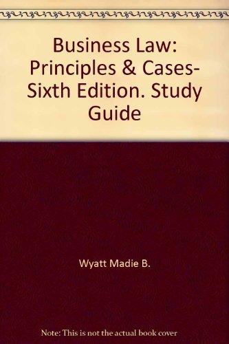 Book Business Law: Principles & Cases, Sixth Edition. Study Guide free