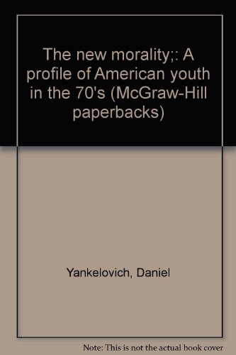Book The new morality;: A profile of American youth in the 70's (McGraw-Hill paperbacks) free