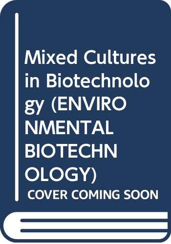Book Mixed Cultures in Biotechnology (ENVIRONMENTAL BIOTECHNOLOGY) free