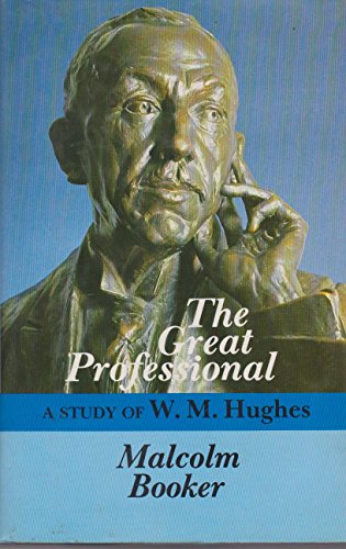 Book The great professional: A study of W.M. Hughes free