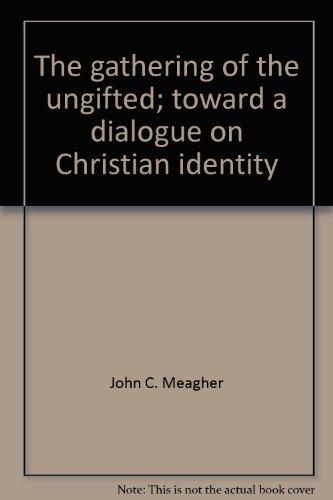 Book The Gathering Of The Ungifted: Toward A Dialogue On Christian Identity free