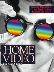 Book Home Video: Choosing, Maintaining, and Repairing Your Home Theater System free