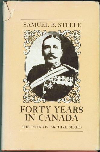 Book Forty Years in Canada: Reminiscences of the great North-West with some account of his service in South Africa (The Ryerson archive series) free