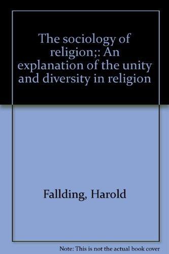 Book The Sociology Of Religion;: An Explanation Of The Unity And Diversity In Religion free